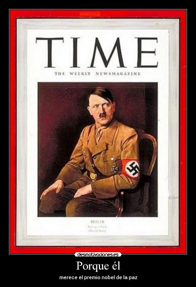 Porque él - merece el premio nobel de la paz