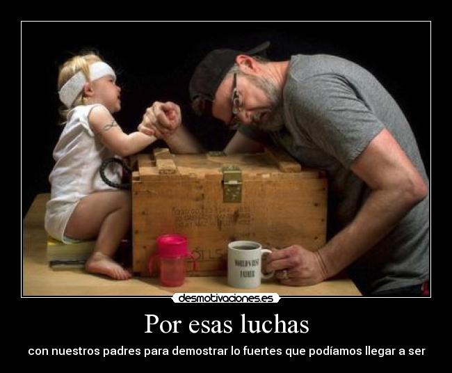 Por esas luchas -