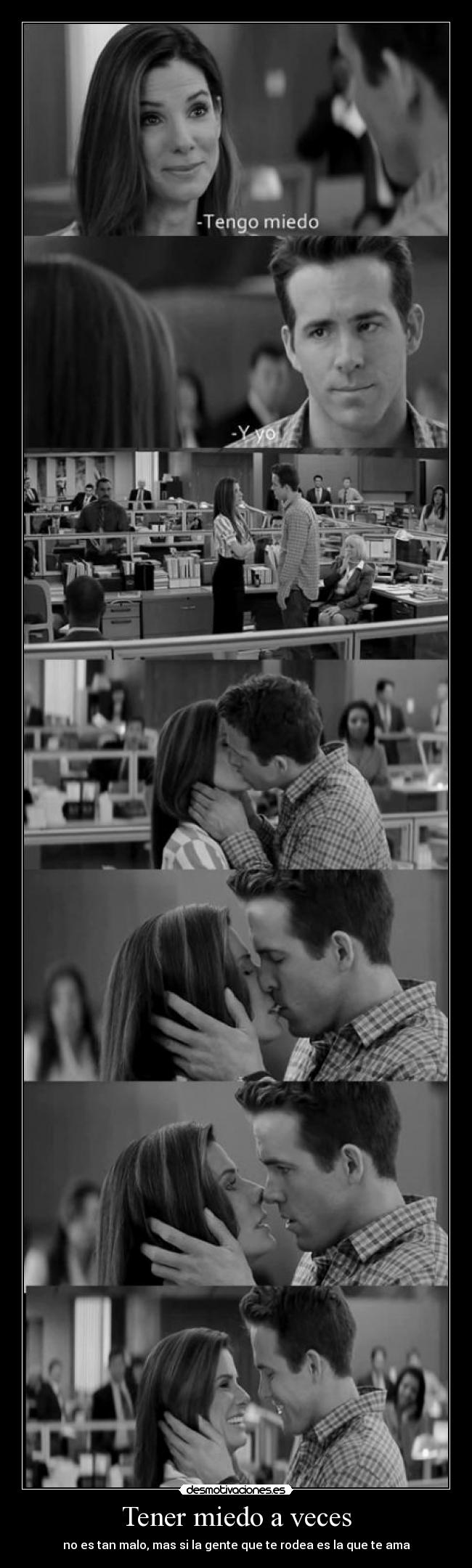 Tener miedo a veces - no es tan malo, mas si la gente que te rodea es la que te ama