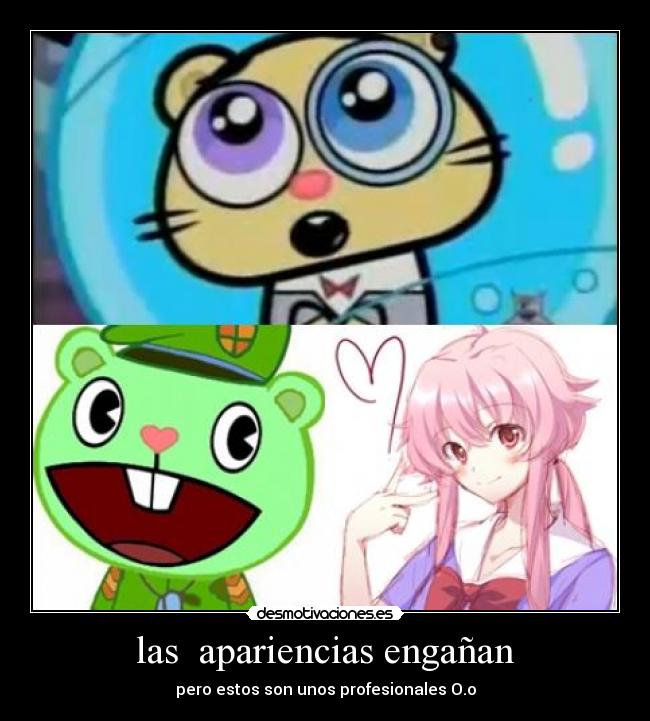 las apariencias engañan - pero estos son unos profesionales O.o