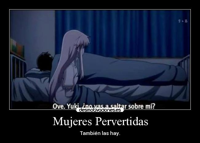 Mujeres Pervertidas - También las hay.