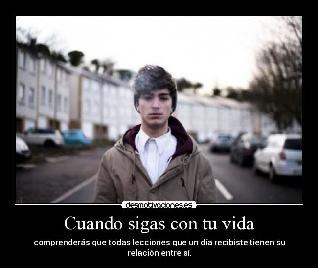 carteles vida preguntan por digas donde fui desmotivaciones