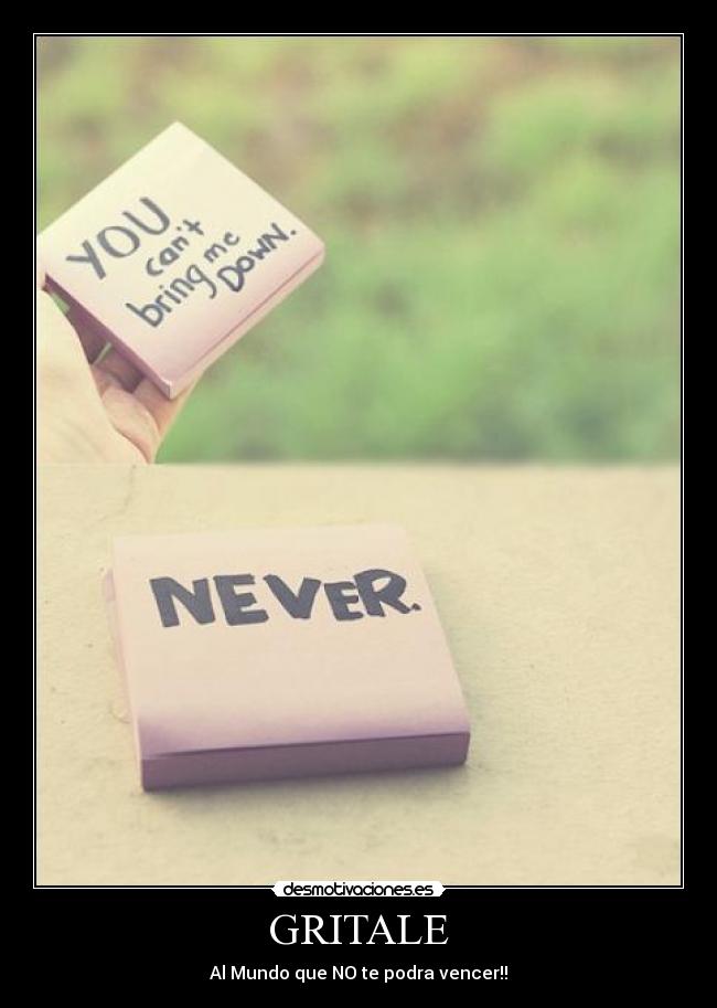 GRITALE - Al Mundo que NO te podra vencer!!