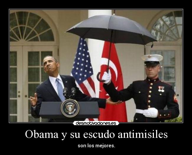 Obama y su escudo antimisiles - son los mejores.
