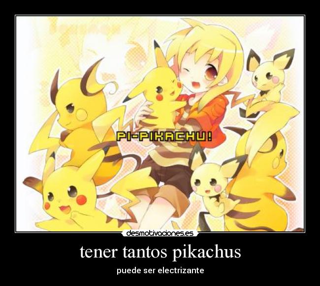 tener tantos pikachus - puede ser electrizante