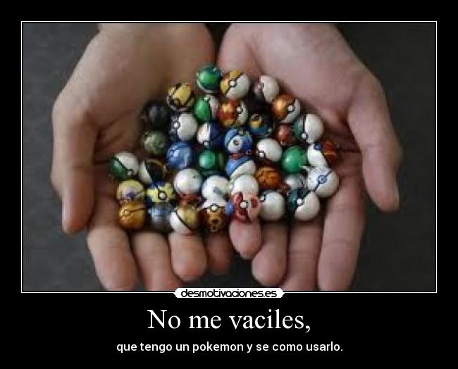 No me vaciles, - 