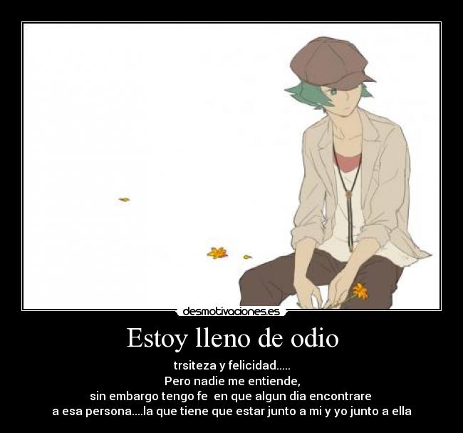 Estoy lleno de odio -