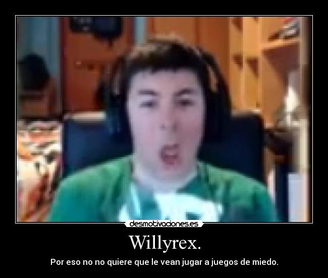 Willyrex. -