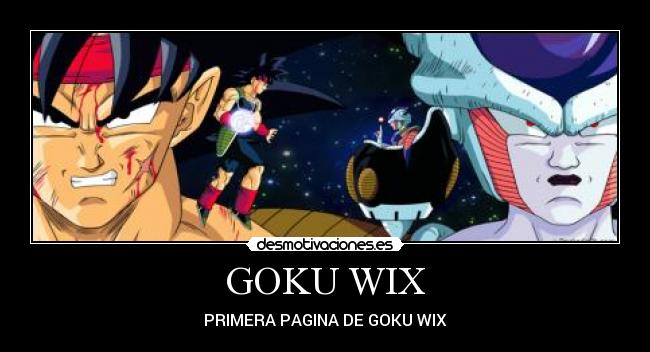 GOKU WIX - PRIMERA PAGINA DE GOKU WIX