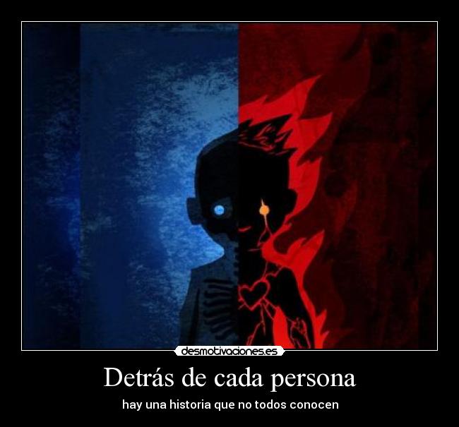 Detrás de cada persona - hay una historia que no todos conocen