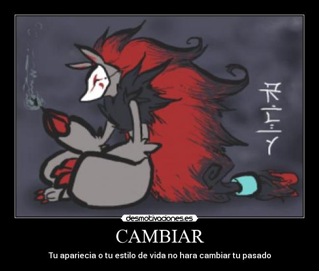 CAMBIAR - Tu apariecia o tu estilo de vida no hara cambiar tu pasado