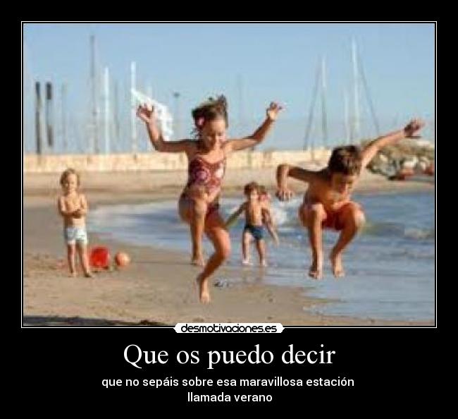 Que os puedo decir -