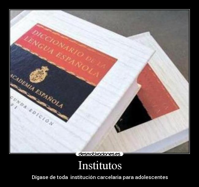 Institutos - Dígase de toda  institución carcelaria para adolescentes
