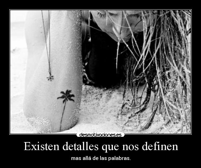Existen detalles que nos definen -