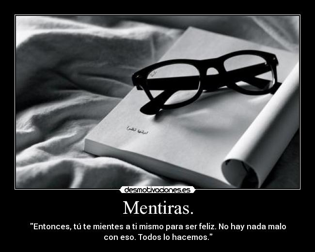 Mentiras. -