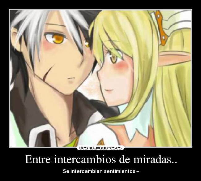 Entre intercambios de miradas.. - Se intercambian sentimientos~