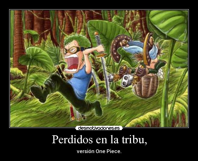 Perdidos en la tribu, - versión One Piece.