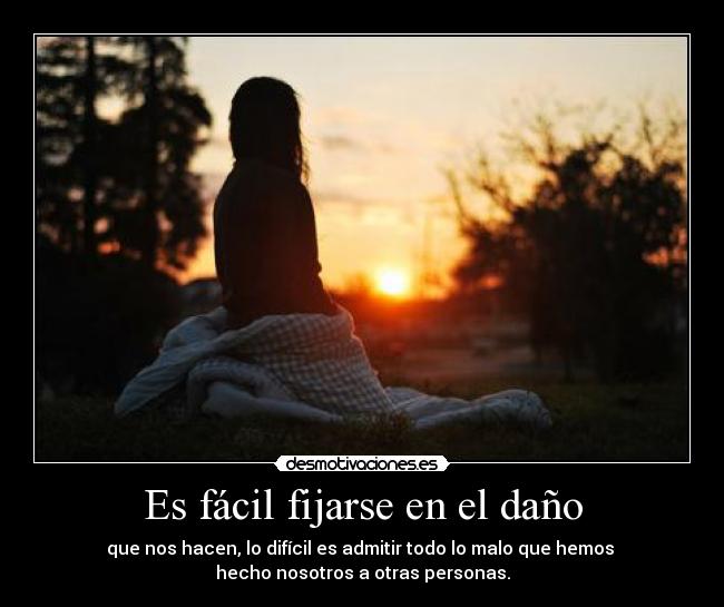 Es fácil fijarse en el daño - 