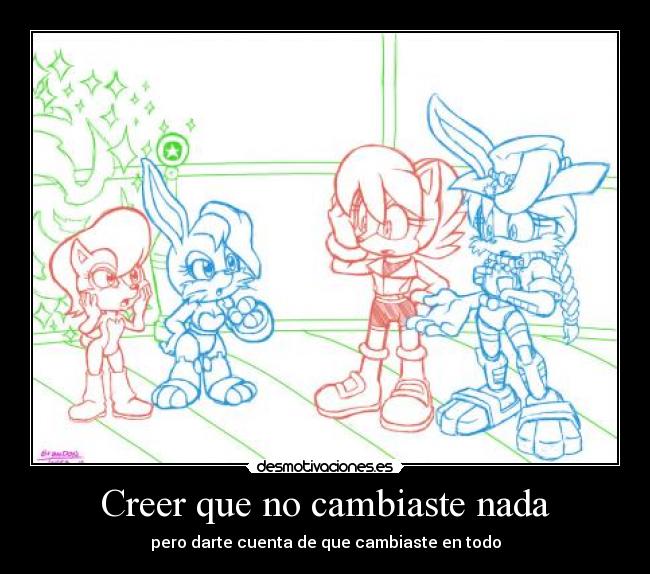 Creer que no cambiaste nada - 