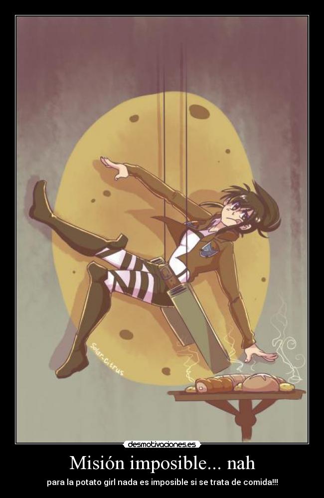 Misión imposible... nah - para la potato girl nada es imposible si se trata de comida!!!