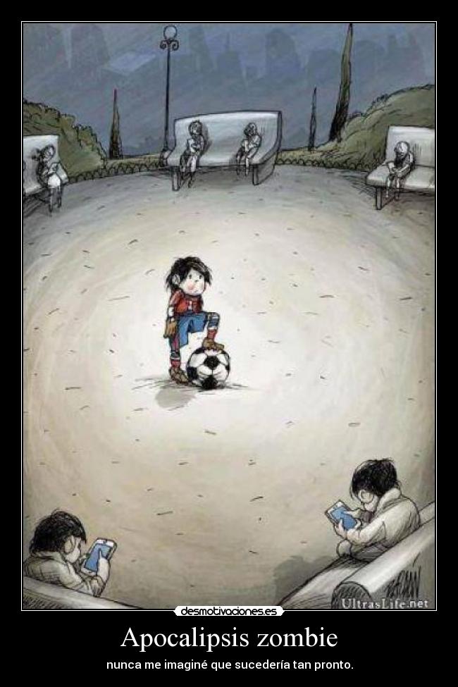 Apocalipsis zombie - nunca me imaginé que sucedería tan pronto.
