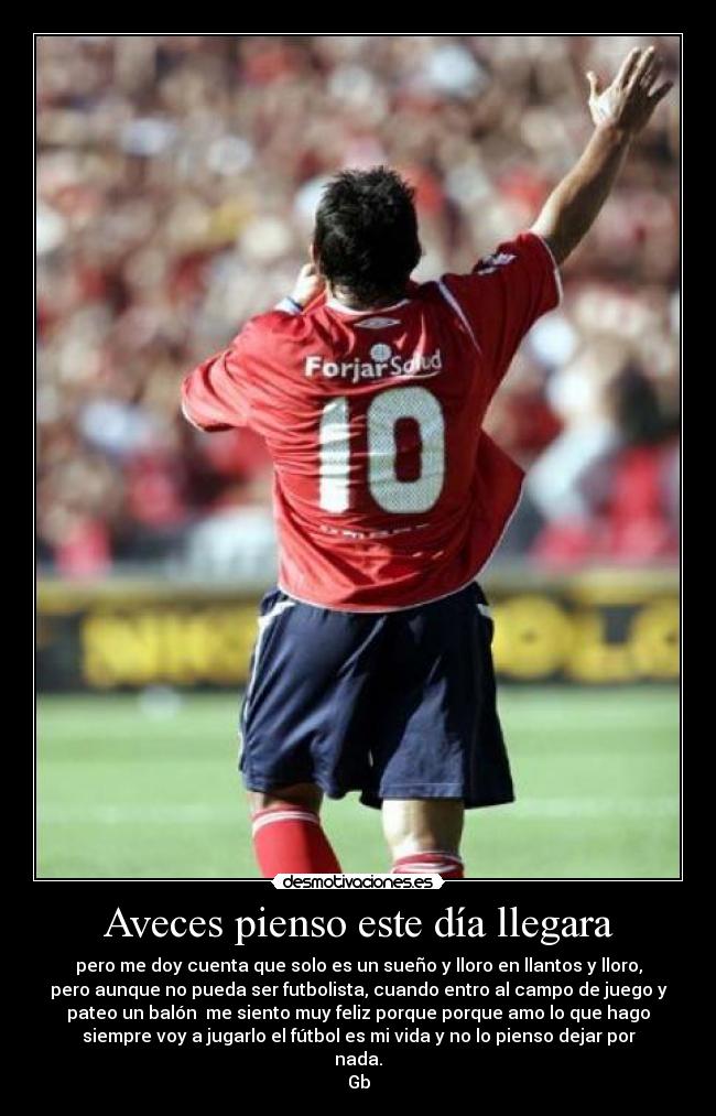 Aveces pienso este día llegara -