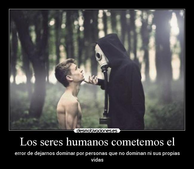 Los seres humanos cometemos el -