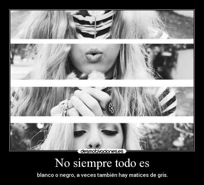 No siempre todo es -