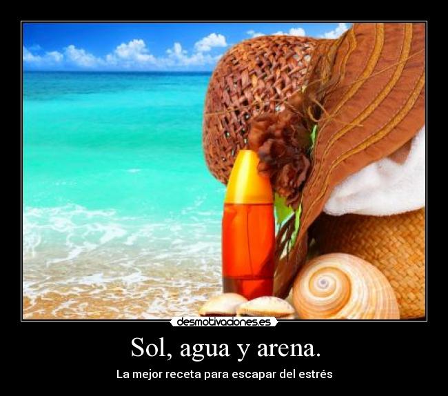 Sol, agua y arena. - 