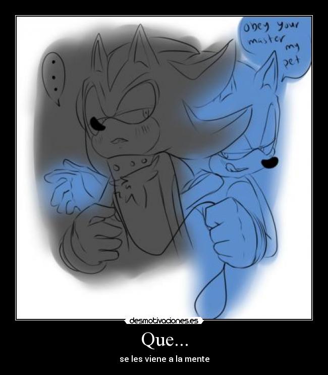 Que... - se les viene a la mente