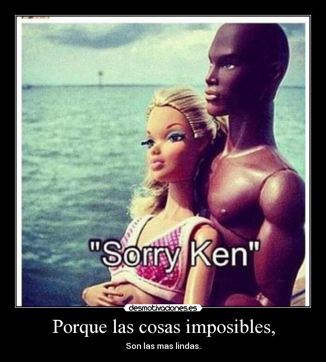 Porque las cosas imposibles, - 