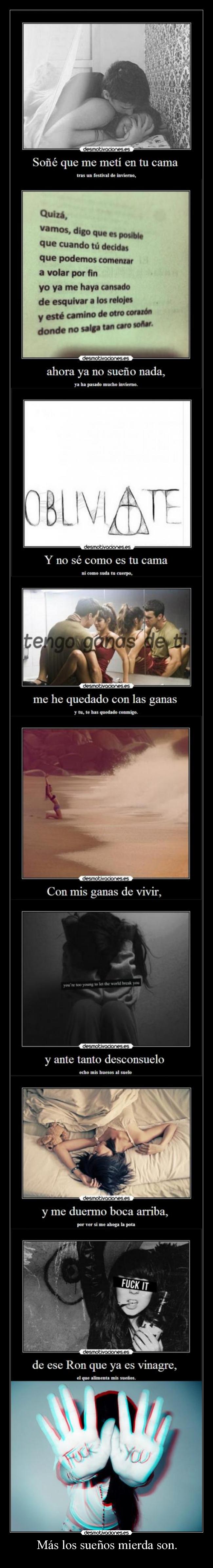 Más los sueños mierda son. -