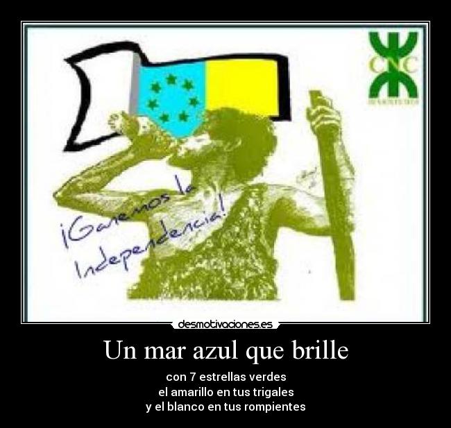 Un mar azul que brille - con 7 estrellas verdes
el amarillo en tus trigales
y el blanco en tus rompientes