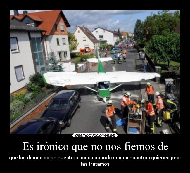 Es irónico que no nos fiemos de -