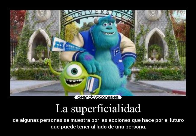 La superficialidad -
