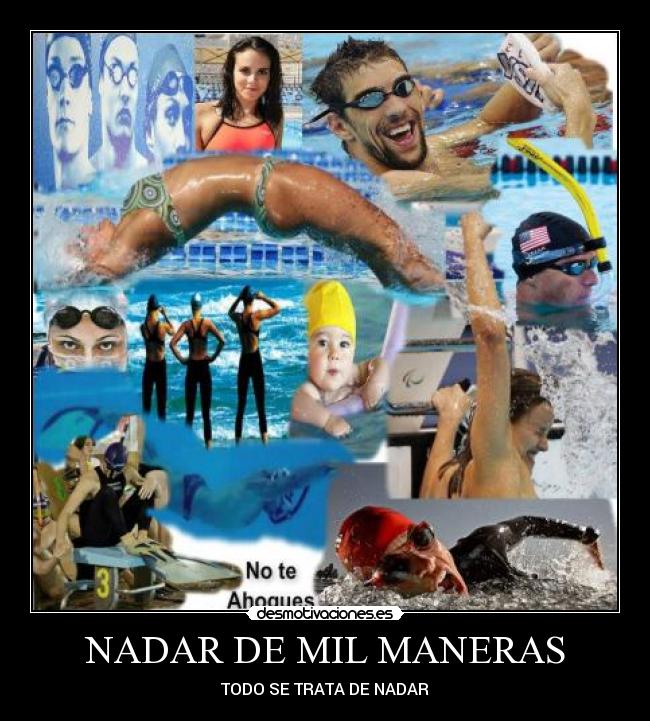 NADAR DE MIL MANERAS - TODO SE TRATA DE NADAR