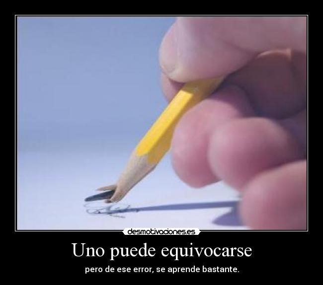 Uno puede equivocarse -