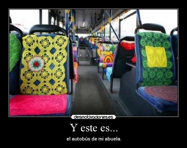 Y este es... - el autobús de mi abuela.