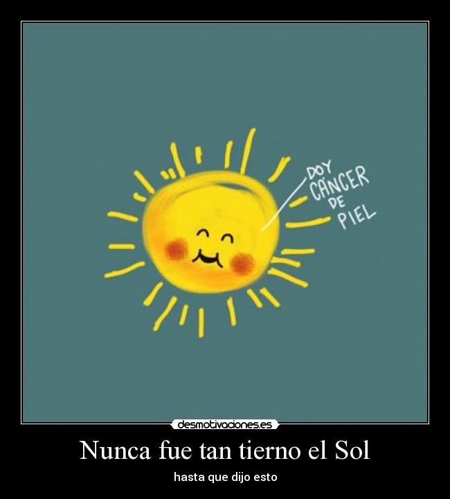 carteles tierno sol cancerigena desmotivaciones