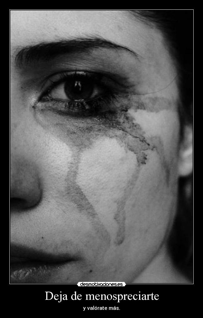 Deja de menospreciarte -