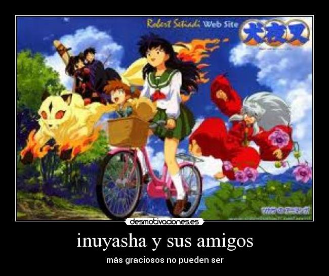 inuyasha y sus amigos - más graciosos no pueden ser