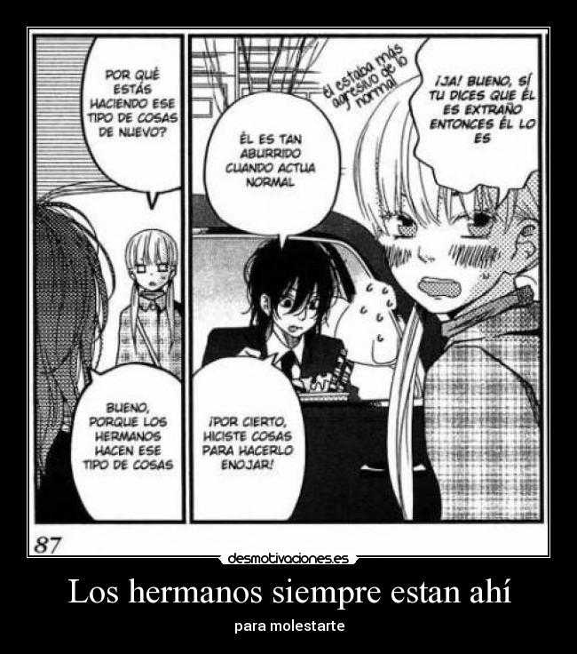 Los hermanos siempre estan ahí - para molestarte