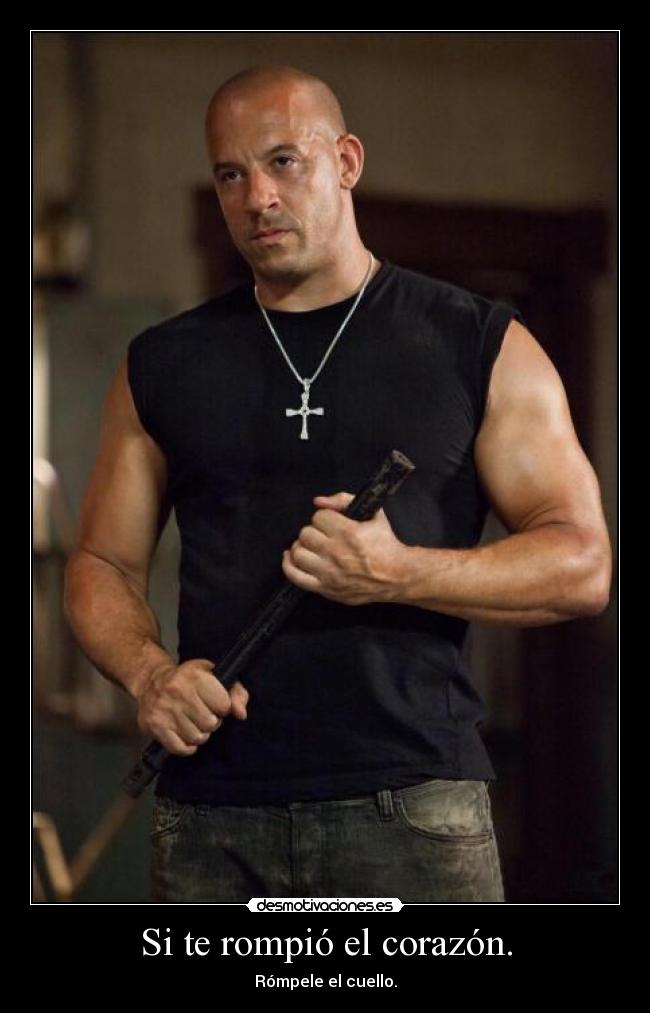 Si te rompió el corazón. -