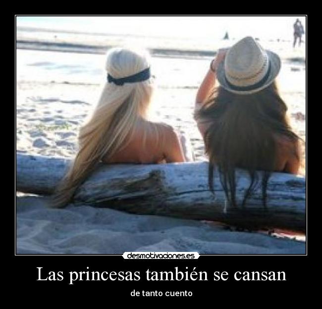 Las princesas también se cansan - de tanto cuento