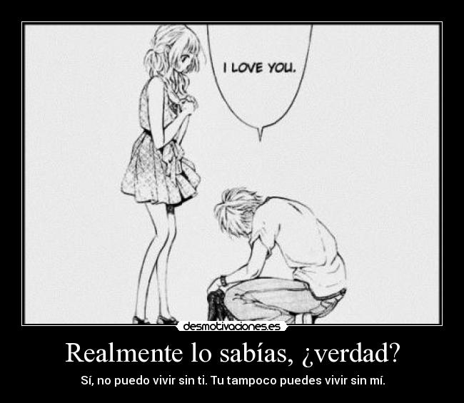 Realmente lo sabías, ¿verdad? -