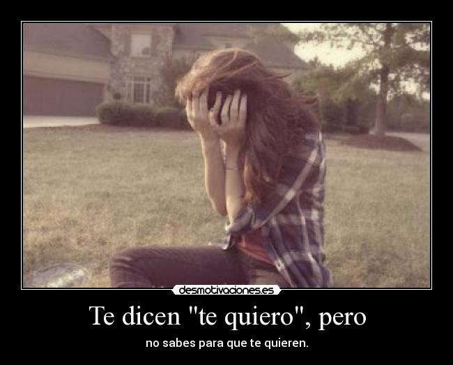 Te dicen te quiero, pero -