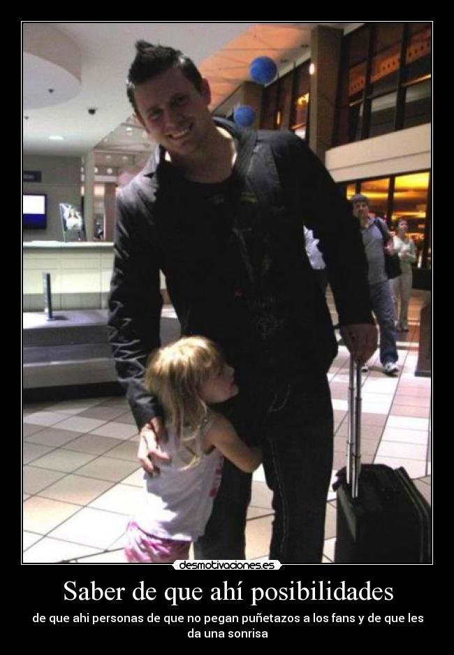 Saber de que ahí posibilidades - de que ahi personas de que no pegan puñetazos a los fans y de que les da una sonrisa