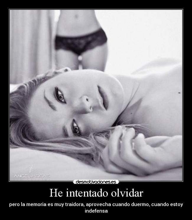 He intentado olvidar -