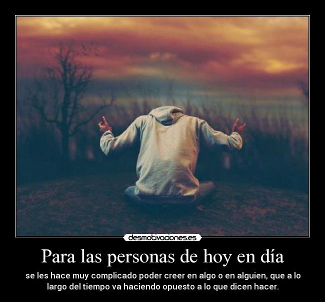 Para las personas de hoy en día -