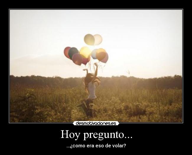 carteles hoy pregunto desmotivaciones